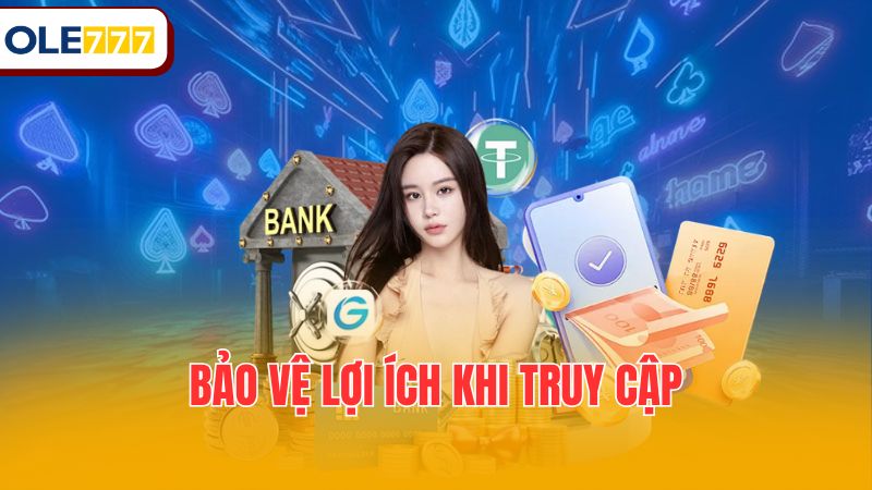 Bảo vệ lợi ích khi truy cập