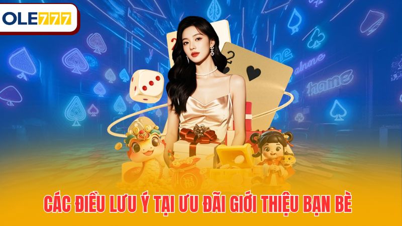 Các điều lưu ý tại ưu đãi giới thiệu bạn bè