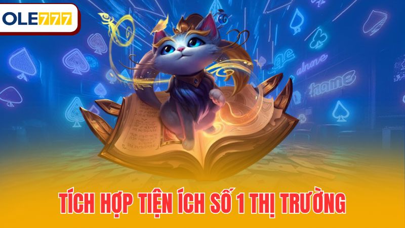 Tích hợp tiện ích số 1 thị trường