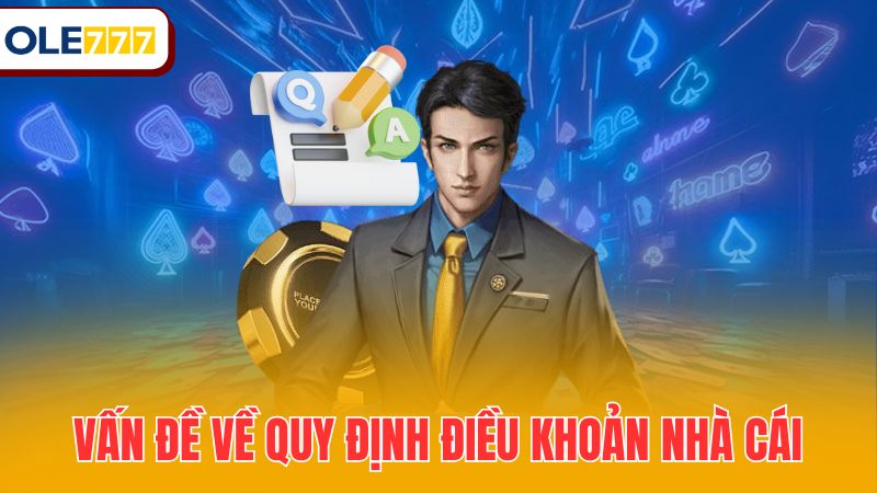 Vấn đề về quy định điều khoản nhà cái